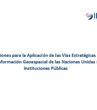 Recomendación Técnica:  Gestión de Información Geográfica en base a UN-IGIF
